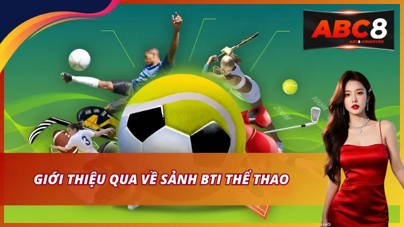 Giới thiệu chung về sân chơi BTI thể thao