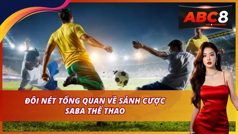 Đôi nét tổng quan về sảnh cược Saba thể thao