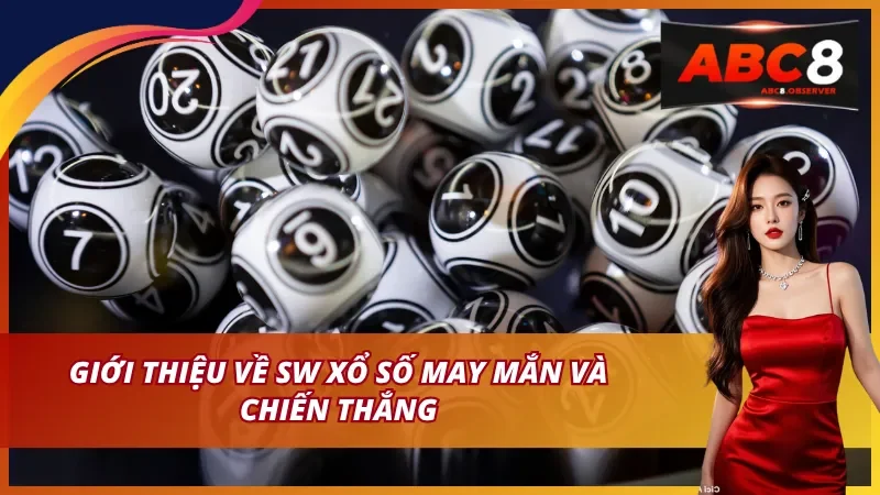 Giới thiệu về SW xổ số may mắn và chiến thắng