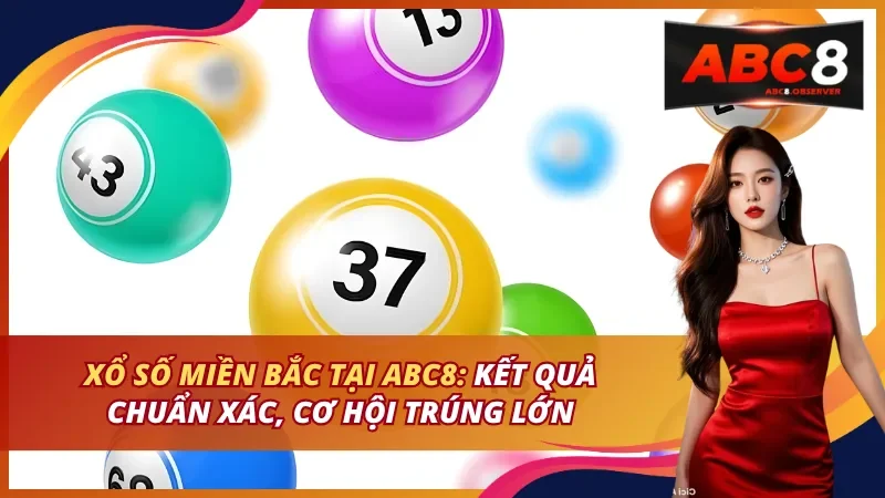 Xổ số miền Bắc Tại ABC8
